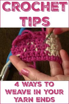 crochet tips 4 ways to weave in your yarn ends