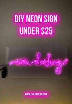 neon sign with the words neon signs under $ 25 on display in front of a white wall