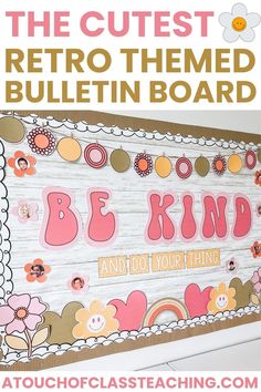 a bulletin board with the words be kind and do your thing