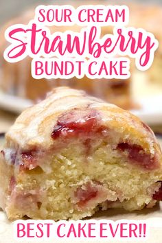 a close up of a piece of cake on a plate with the words sour cream strawberry bunt cake