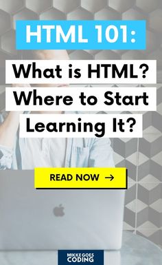 a man sitting in front of a laptop computer with the words what is html? where to start learning it? read now