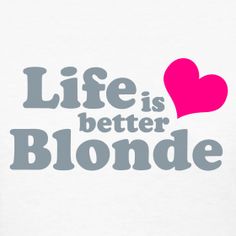 a white t - shirt with the words life is better blonde in pink and grey