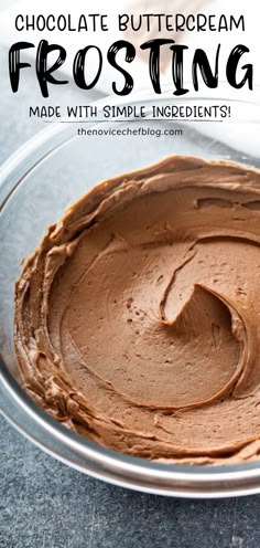 chocolate buttercream frosting made with simple ingredients in a glass bowl on a table