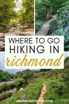 the hiking trail in richmond, virginia with text overlay that reads where to go hiking in richmond