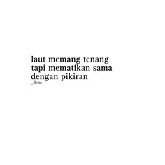 #laut #laut bercerita #kata kata Quotes Laut, One Line Quotes, Thinking Quotes, Jokes Pics, Words Of Affirmation, Text Quotes