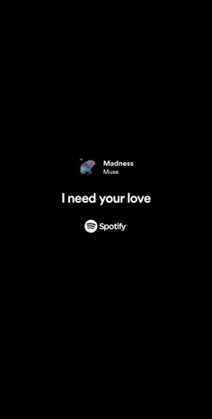 i need your love spotify