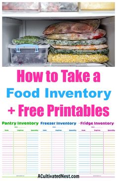 an open refrigerator with food in it and the text how to take a food inventory + free printables