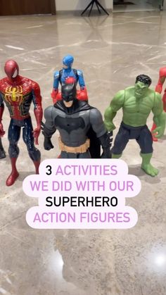 three action figures with the words, 3 activities we did with our superhero action figures