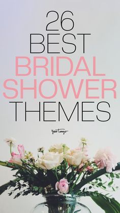 a vase filled with flowers on top of a table next to the words, best bridal shower themes