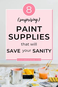 paint supplies with the text 8 surprising paint supplies that will save your sanitiy