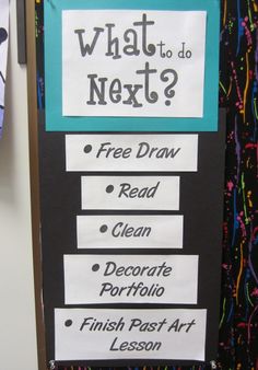 a bulletin board with writing on it that says, what to do next? free draw read clean decorate portfolio finish past art lesson