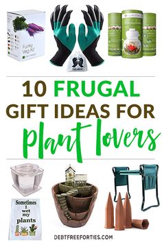 gifts for plant lovers with text overlay that reads 10 frugal gift ideas for plant lovers