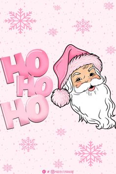 a pink santa clause with the words ho hoo on it and snowflakes in the background