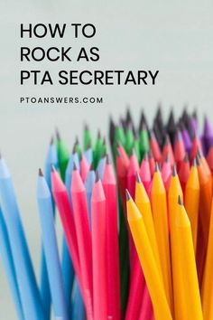 colored pencils in a cup with the title how to rock as pta secretary