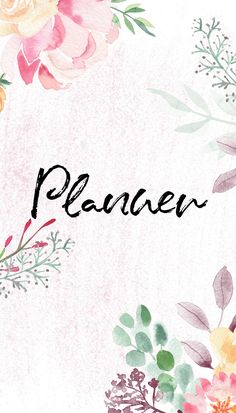 a floral frame with the word planner written in black ink on top of it, surrounded by pink and yellow flowers