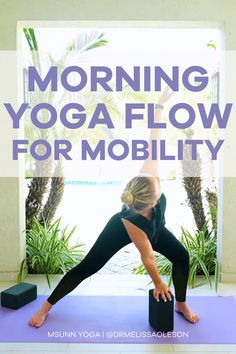 a woman doing yoga with the words morning yoga flow for mobility