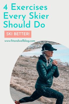 a woman running on the road with text that reads 4 exercises every skier should do