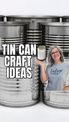 two tin cans with the words tin can craft ideas in front of them and an image of a woman