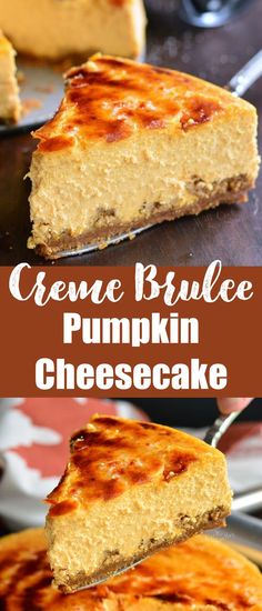 two slices of cheesecake on top of each other with the words creme brulee pumpkin cheesecake