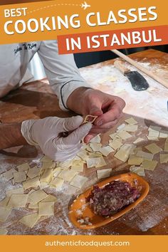 a person in white gloves making food on top of a wooden table with text overlay reading best cooking classes in istanbul