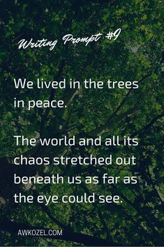 an image with the words we lived in the trees in peace and the world all its chaos stretched out beneath us as far as the eye could see