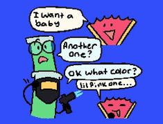 an image of cartoon characters talking to each other with speech bubbles above their heads and the caption that says, i want a baby another one? ok what color?