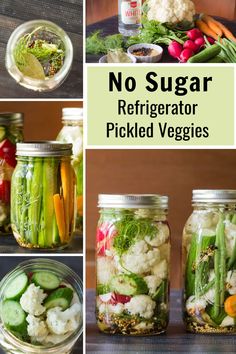 there are many jars with vegetables in them and the words no sugar refrigerator pickled veggies