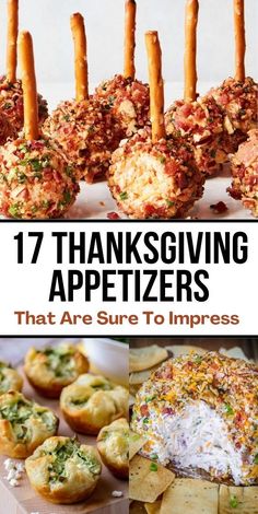 some appetizers that are sitting on top of each other with the words 17 thanksgiving appetizers that are sure to impress