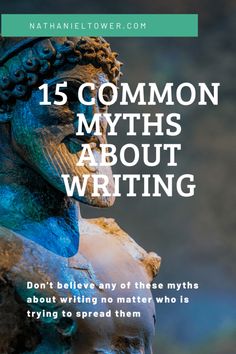 a statue with the words, 15 common myths about writing