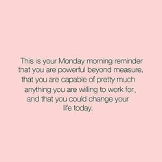 a pink background with the words, this is your monday morning reminder that you are powerful beyond measure