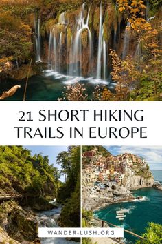 the waterfalls in europe with text overlay that reads, 21 short hiking trails in europe