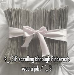 a stack of pins with the words if scrolling through pinterest was a job