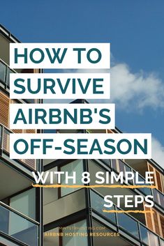 an advertisement with the words how to survive airbnb's off - season with 8 simple steps