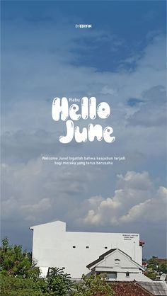 an advertisement for hello june with the sky in the background