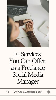 a person writing on a notebook with the words 10 services you can offer as a freelance social media manager