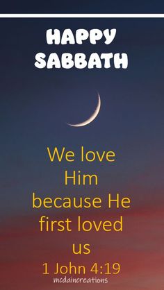 an image of a happy sabath card with the message we love him because he first loved us