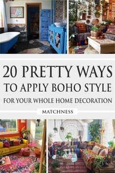 the cover of 20 pretty ways to apply boho style for your whole home decoration