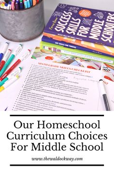 some books and markers on a table with the words our homeschool curriculum choices for middle school