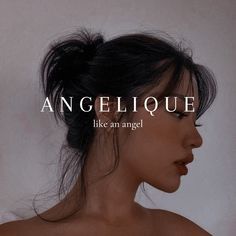 an image of a woman with the words angelique above her head and behind her ear