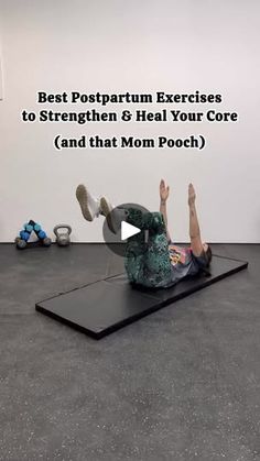 a woman laying on top of a black mat with her feet up in the air and text reading best postpartum exercises to strength & heal your core and that mom pooch