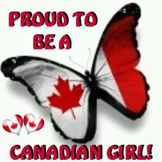 a canadian flag butterfly with the words proud to be a canadian girl