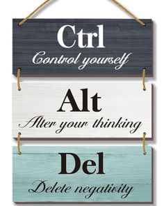 three wooden signs hanging from a rope with the words, ctrl control yourself and alt after