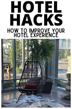 the cover of hotel hacks how to improve your hotel experience, with an image of a chair and potted plant