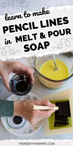 two hands are making soaps with the words learn to make pencil lines in melt and pour