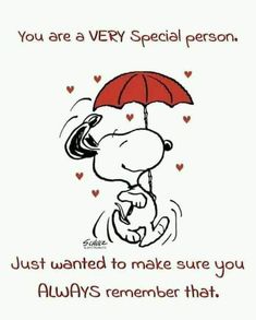 a cartoon character holding an umbrella with the words, you are very special person just wanted to make sure you always remember that