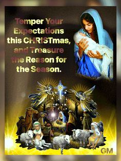 a christmas card with an image of the nativity scene and text that reads, temper your expectations this christmas, and reason for the reason for the season