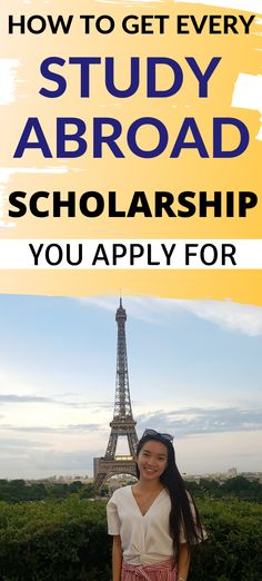 a girl standing in front of the eiffel tower with text overlay that reads how to get every study abroad scholarship you apply