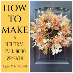 an image of a wreath with flowers on it and the words, how to make a neutral fall boho wreath