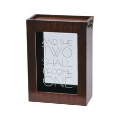 a small wooden box with a quote on the front that says and the two shall become one