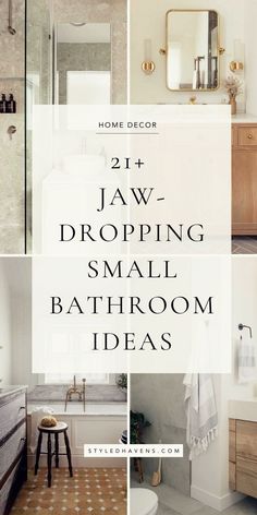 the bathroom is clean and ready to be used as a home decor item, with text overlay that reads 21 jaw dropping small bathroom ideas